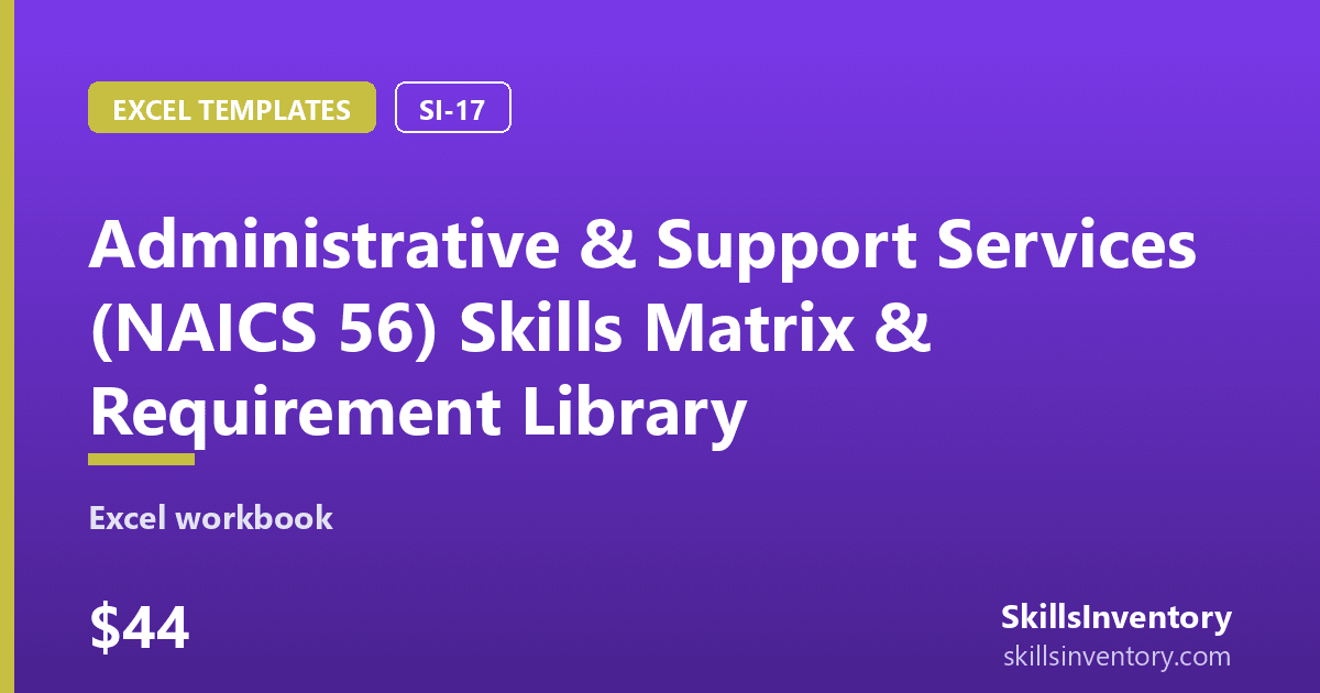 Administrative & Support Services (NAICS 56) Skills Matrix & Requirement Library